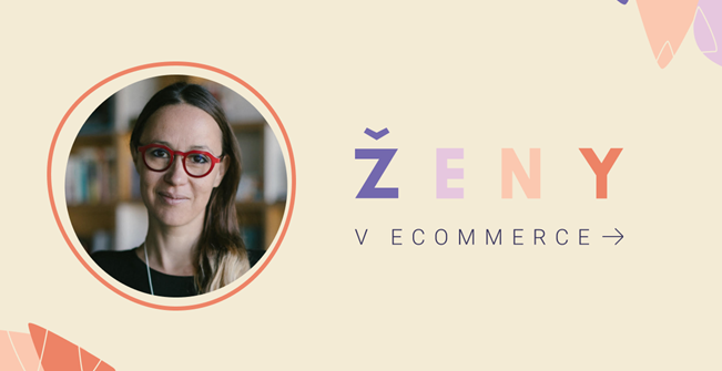Ženy v ecommerce: Lucia Šicková