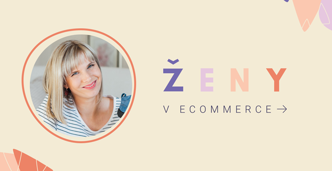 Ženy v ecommerce: Lenka Cenigová