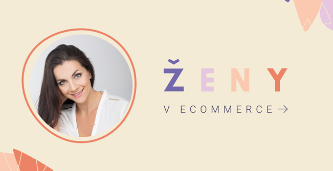 Ženy v e-commerce: Eva Čejková