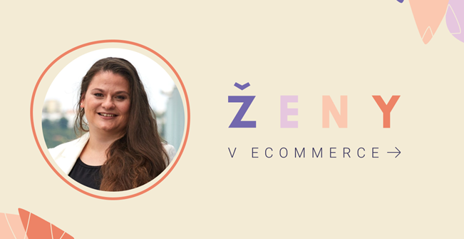 Ženy v ecommerce: Kateřina Fišerová